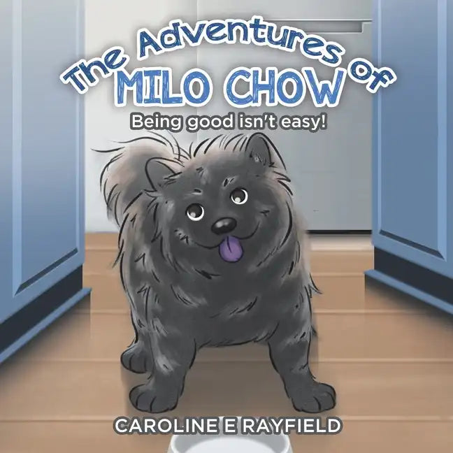 The Adventures of Milo Chow: Being Good Isn't Easy! - Paperback