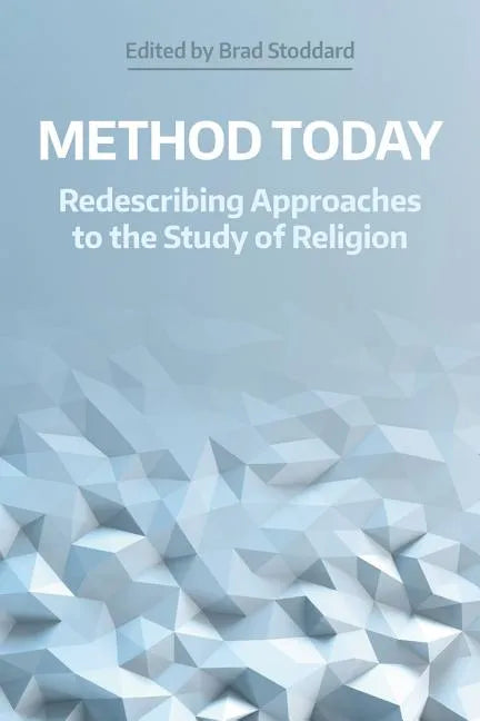 Method Today: Redescribing Approaches to the Study of Religion - Hardcover