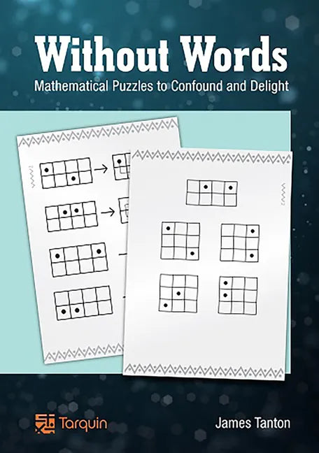 Without Words: Mathematical Puzzles to Confound and Delight - Paperback