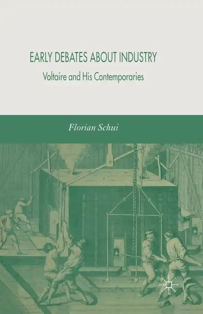 Early Debates about Industry: Voltaire and His Contemporaries - Paperback