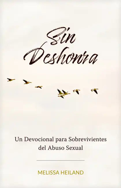 Sin Deshonra: Un Devocional Para Sobrevivientes del Abuso Sexual - Paperback