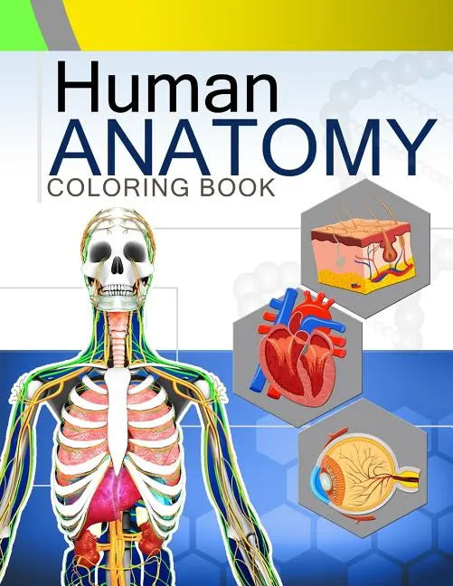 Human Anatomy Coloring Book: Anatomy & Physiology Coloring Book 2nd Edtion - Paperback