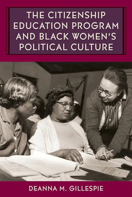 The Citizenship Education Program and Black Women's Political Culture - Hardcover