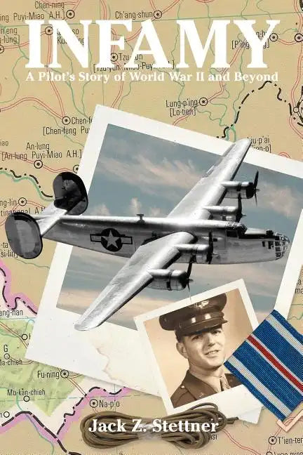 Infamy: A Pilot's Story of World War II and Beyond - Paperback