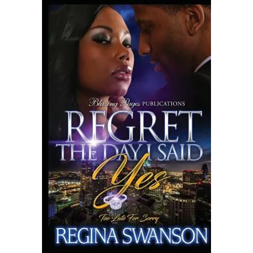 Regret The Day I Said Yes: Too Late For Sorry - Paperback