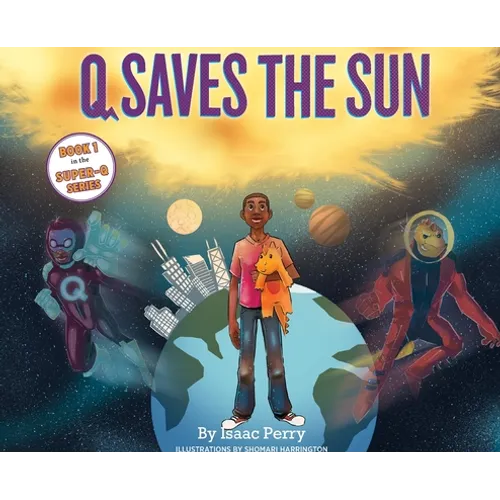 Q Saves the Sun: Super-Q Series Book 1 - Hardcover