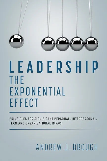 Leadership: The Exponential Effect - Paperback