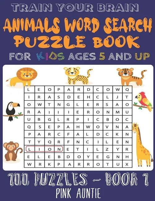 Train Your Brain Animals Word Search Puzzle Book for Kids Ages 5 and Up: 100 Fun and Educational Word Search Puzzles To Keep Your Children Entertained - Paperback