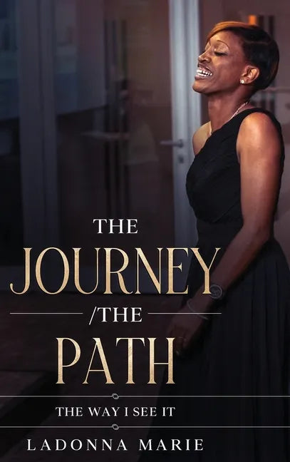 The Journey/ The Path: The Way I See It - Hardcover