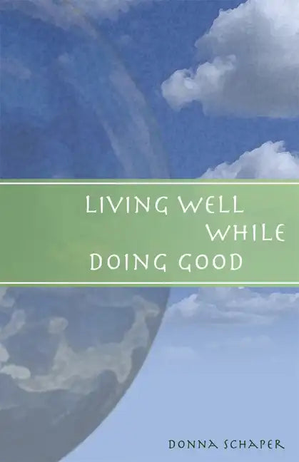 Living Well While Doing Good - Paperback