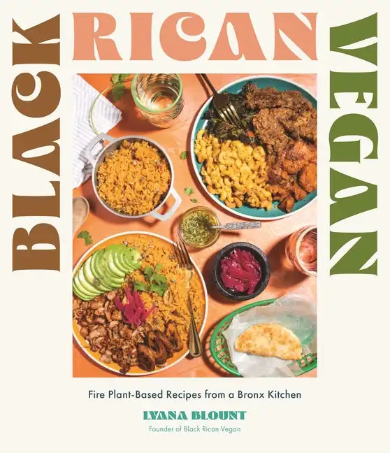 Black Rican Vegan: Fire Plant-Based Recipes from a Bronx Kitchen - Paperback