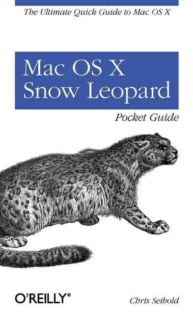 Mac OS X Snow Leopard Pocket Guide: The Ultimate Quick Guide to Mac OS X - Paperback