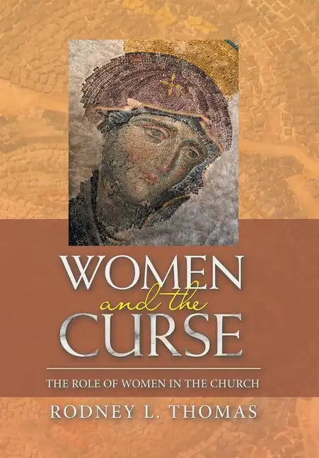 Women and the Curse: The Role of Women in the Church - Hardcover