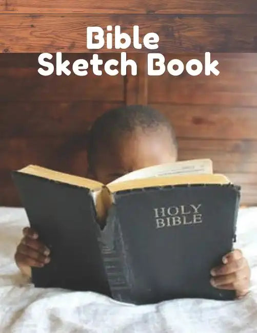 Bible Sketch Book: Fun Activity Workbook For Kids Ages 4-8 For Learning, Sketching, Drawing and Doodling - Paperback