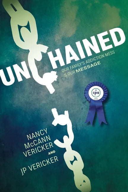 Unchained: Our Family's Addiction Mess Is Our Message - Paperback