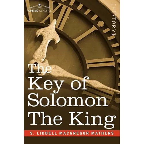 The Key of Solomon the King: (Clavicula Salomonis) - Hardcover