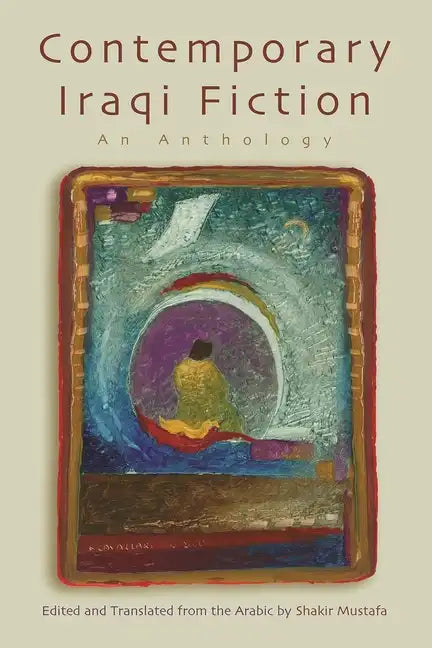 Contemporary Iraqi Fiction: An Anthology - Paperback