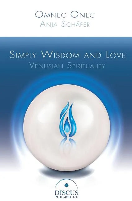 Simply Wisdom and Love: Venusian Spirituality - Paperback