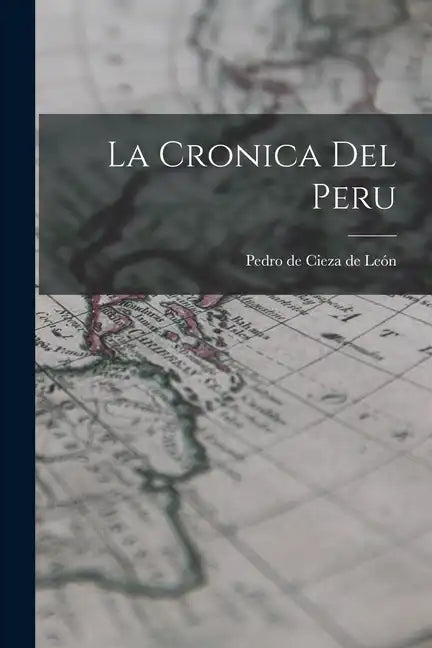 La Cronica Del Peru - Paperback