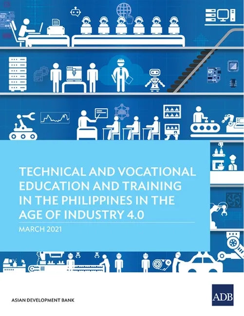 Technical and Vocational Education and Training in the Philippines in the Age of Industry 4.0 - Paperback