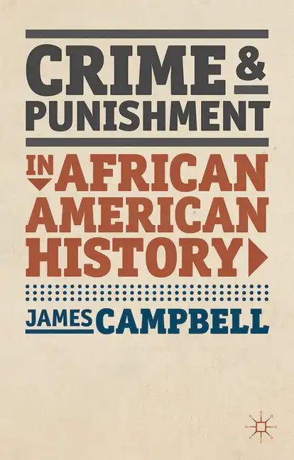 Crime and Punishment in African American History - Paperback