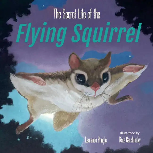 The Secret Life of the Flying Squirrel - Hardcover