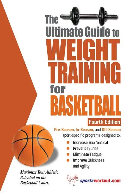 The Ultimate Guide to Weight Training for Basketball - Paperback