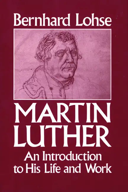 Martin Luther An Introduction to His Life and Work - Paperback