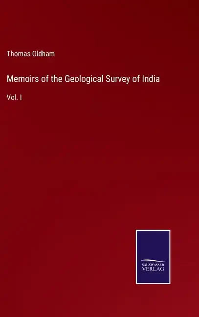 Memoirs of the Geological Survey of India: Vol. I - Hardcover