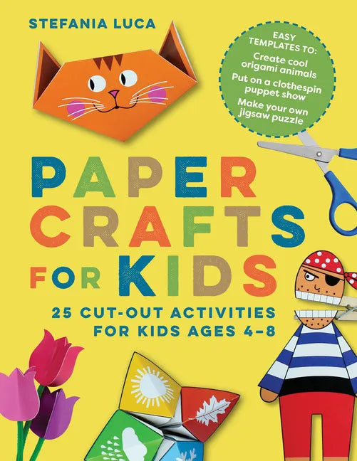 Paper Crafts for Kids: 25 Cut-Out Activities for Kids Ages 4-8 - Paperback