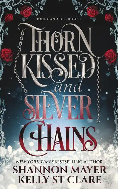 Thorn Kissed and Silver Chains - Paperback