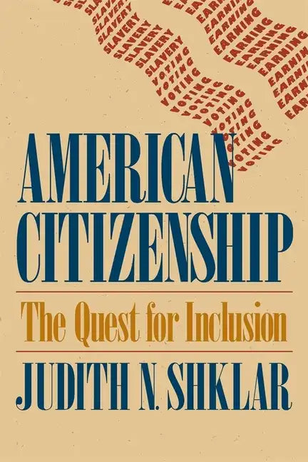 American Citizenship: The Quest for Inclusion - Paperback