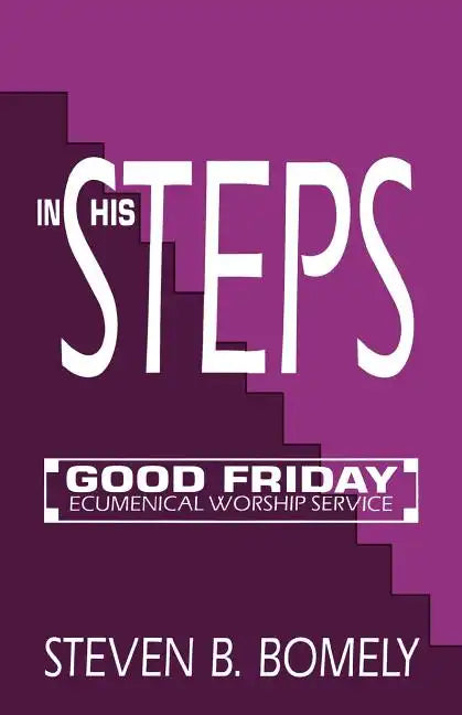 In His Steps: Good Friday Ecumenical Worship Service - Paperback