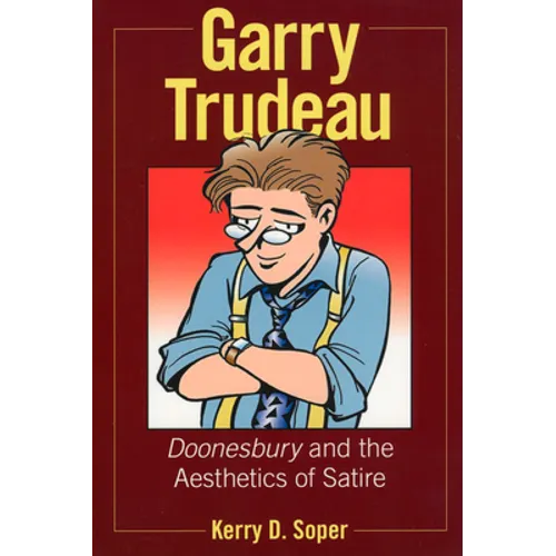 Garry Trudeau: Doonesbury and the Aesthetics of Satire - Paperback