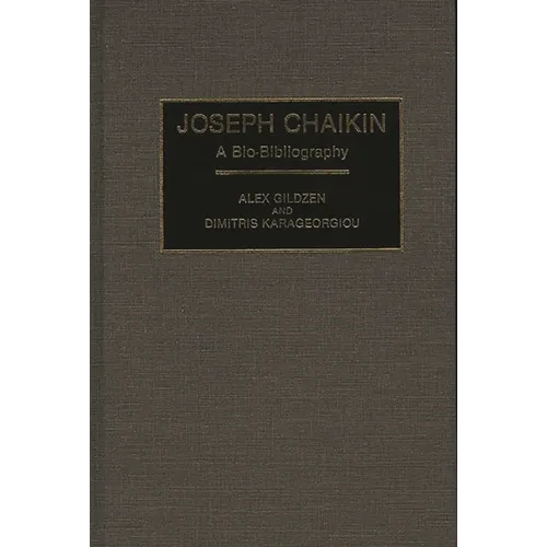 Joseph Chaikin: A Bio-Bibliography - Hardcover