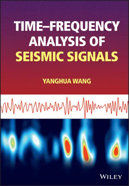 Time-Frequency Analysis of Seismic Signals - Hardcover