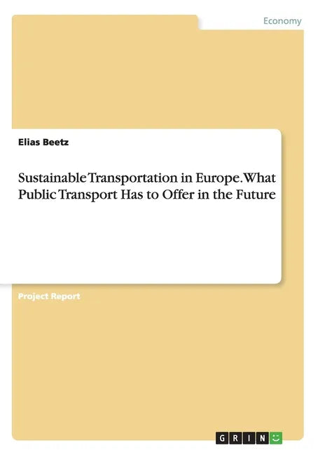 Sustainable Transportation in Europe. What Public Transport Has to Offer in the Future - Paperback