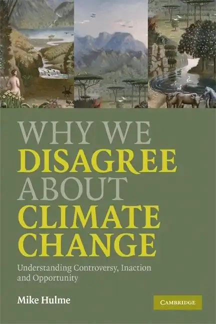 Why We Disagree about Climate Change - Paperback