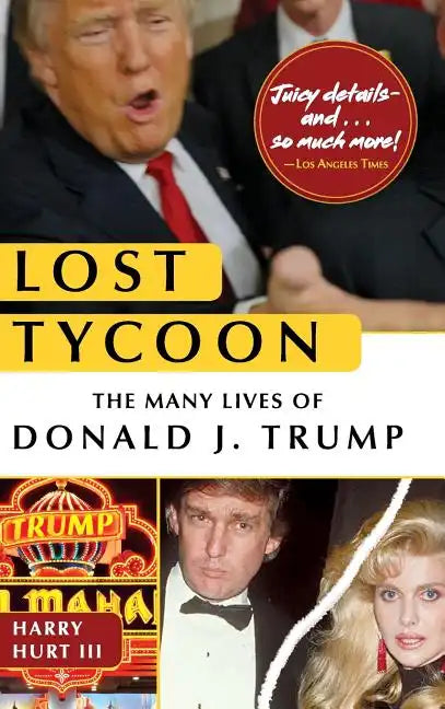 Lost Tycoon: The Many Lives of Donald J. Trump - Hardcover