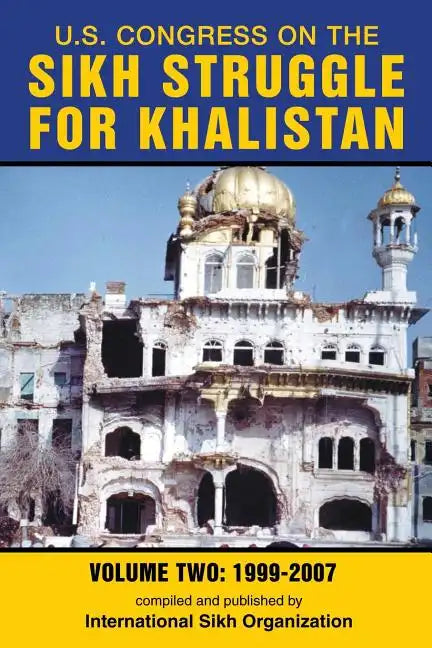 U.S. Congress on the Sikh Struggle for Khalistan: Volume Two 1999 - 2007 - Paperback