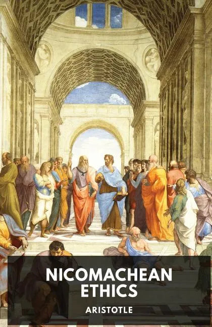 The Nicomachean Ethics: The Aristotle's best-known work on ethics - Paperback