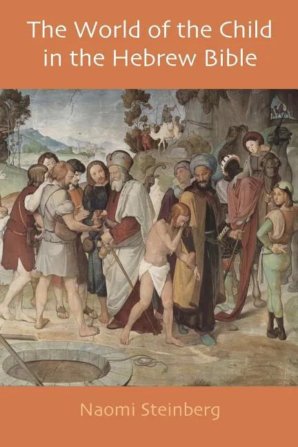 The World of the Child in the Hebrew Bible - Paperback