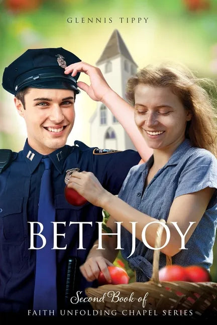 Bethjoy: Second Book of The Faith Unfolding Chapel Series - Paperback