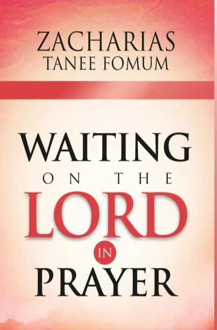 Waiting on The Lord in Prayer - Hardcover
