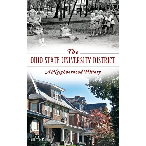 The Ohio State University District: A Neighborhood History - Hardcover