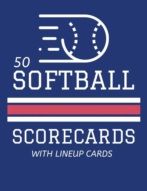 50 Softball Scorecards With Lineup Cards: 50 Scoring Sheets For Baseball and Softball Games (8.5x11) - Paperback