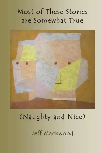 Most of These Stories are Somewhat True - Paperback