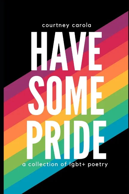 Have Some Pride: a collection of LGBT+ poetry: the second edition - Paperback