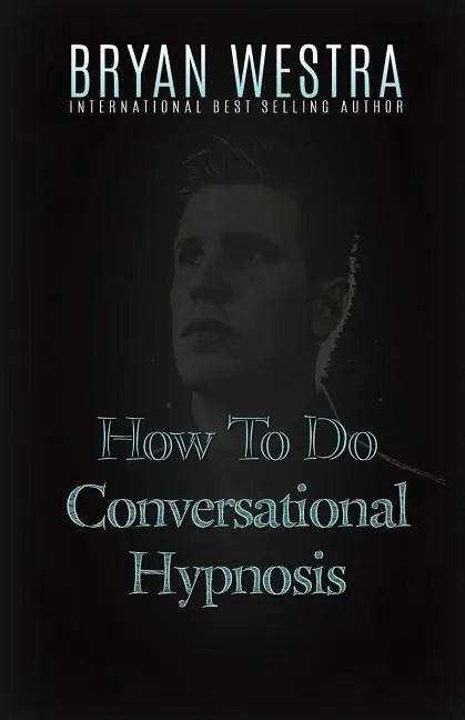 How To Do Conversational Hypnosis - Paperback