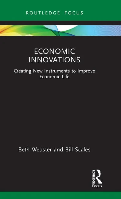 Economic Innovations: Creating New Instruments to Improve Economic Life - Hardcover